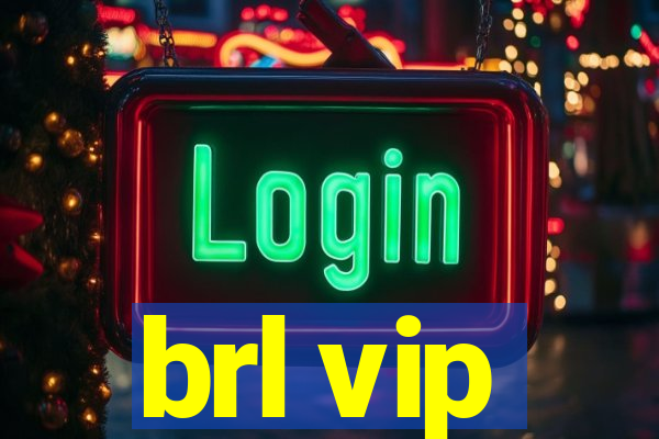 brl vip