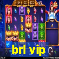 brl vip