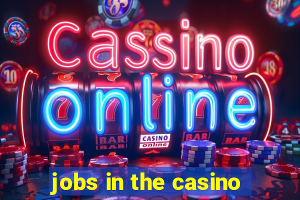 jobs in the casino