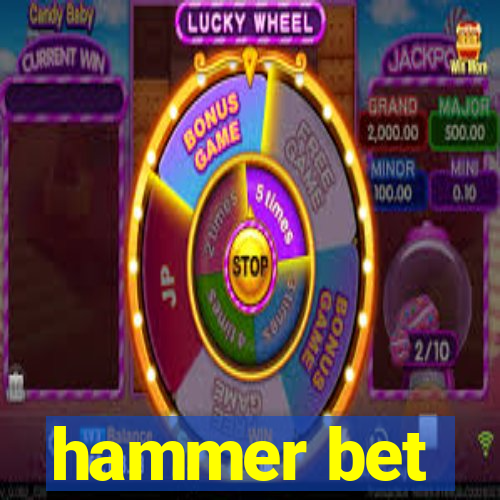 hammer bet