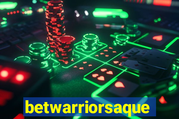 betwarriorsaque