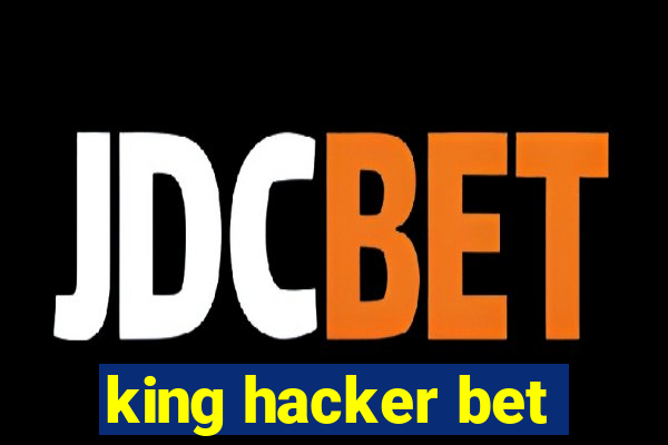 king hacker bet