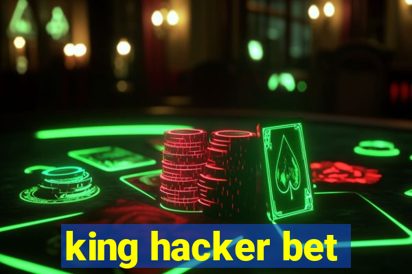 king hacker bet