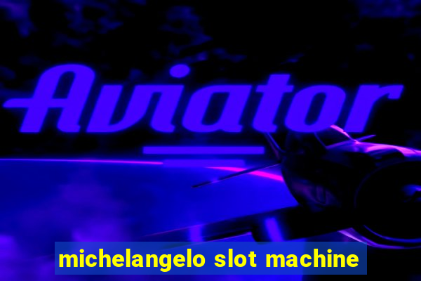 michelangelo slot machine