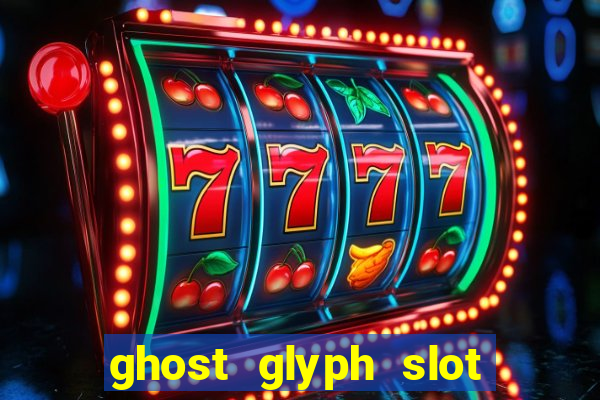 ghost glyph slot free play