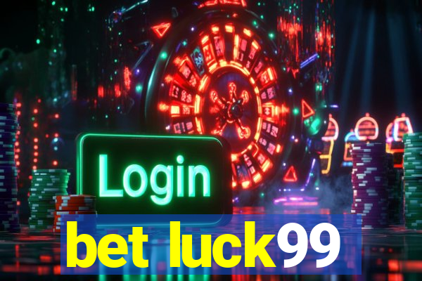 bet luck99