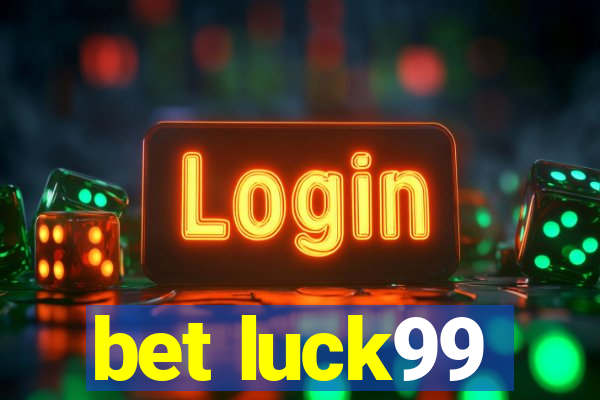 bet luck99