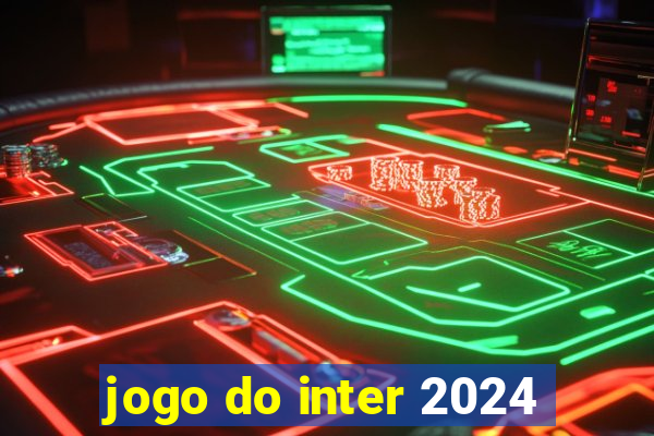 jogo do inter 2024