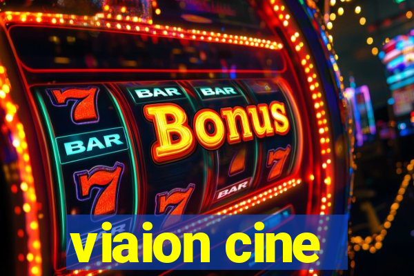 viaion cine