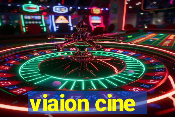 viaion cine