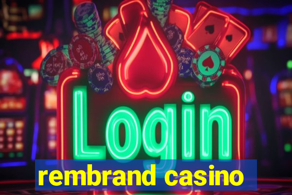 rembrand casino