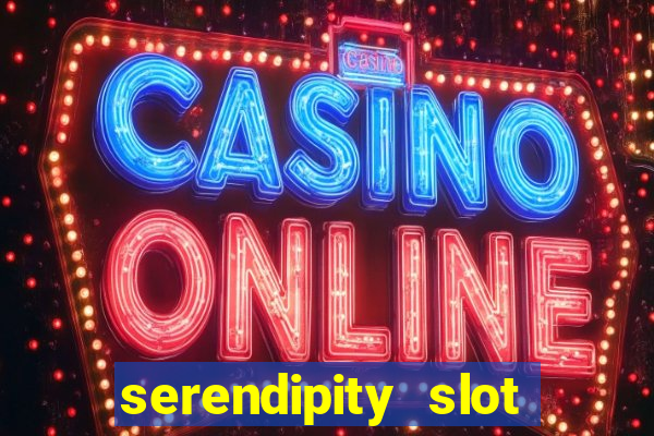 serendipity slot free play