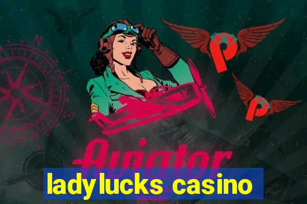 ladylucks casino