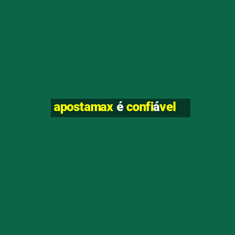 apostamax é confiável