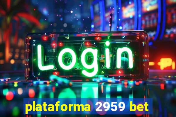 plataforma 2959 bet