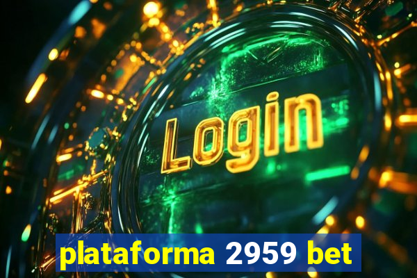 plataforma 2959 bet