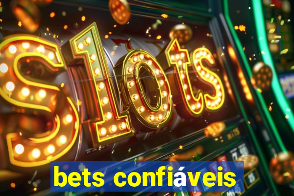 bets confiáveis