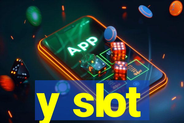 y slot