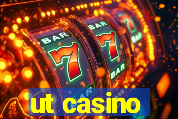 ut casino