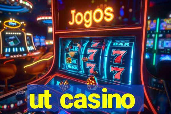 ut casino