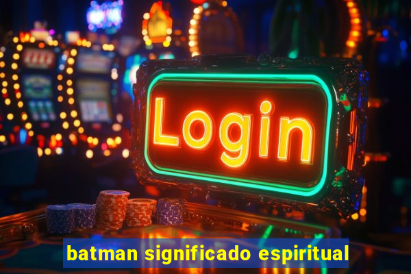 batman significado espiritual