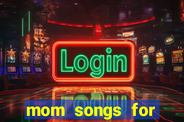 mom songs for mother's day