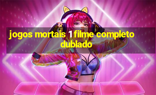 jogos mortais 1 filme completo dublado