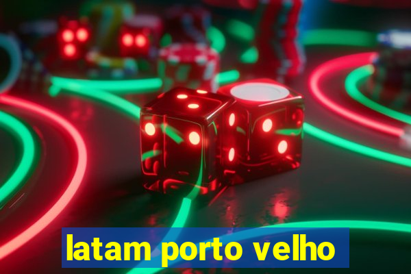 latam porto velho