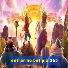 entrar no bet pix 365