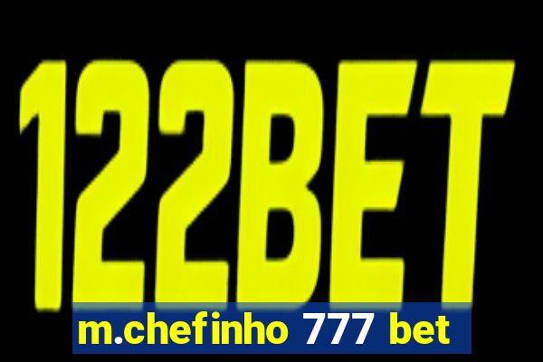 m.chefinho 777 bet