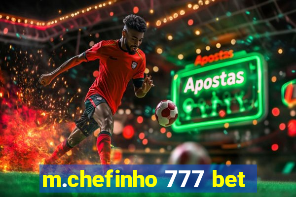 m.chefinho 777 bet