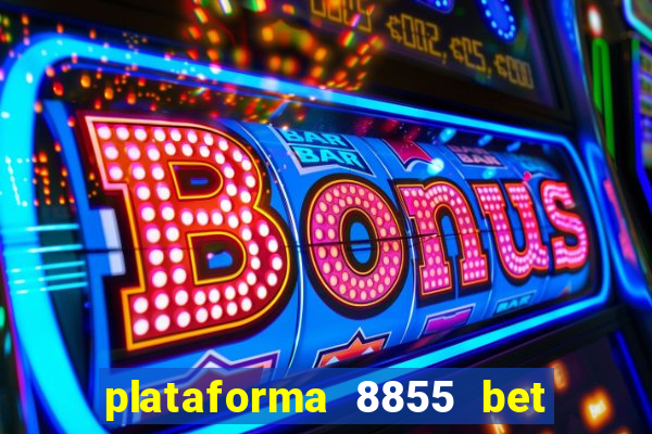 plataforma 8855 bet é confiável