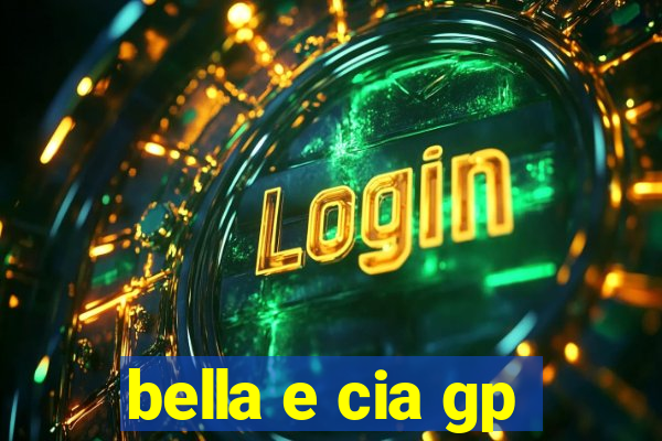 bella e cia gp