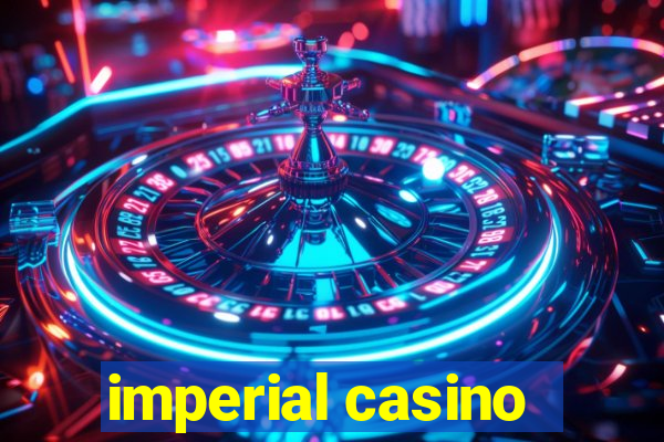 imperial casino