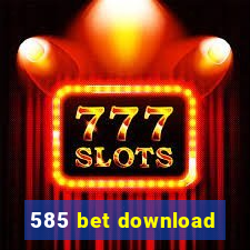 585 bet download