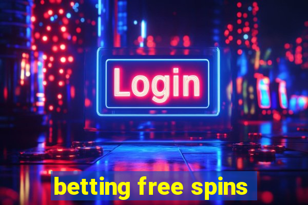 betting free spins