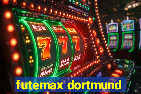 futemax dortmund