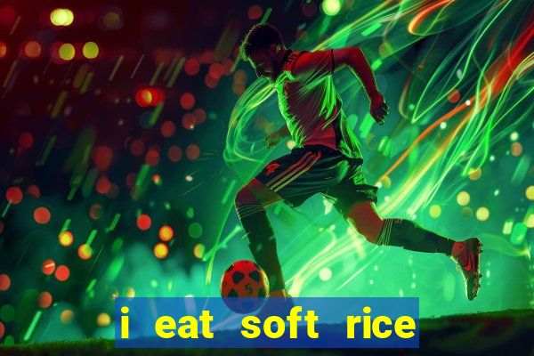 i eat soft rice in another world em português