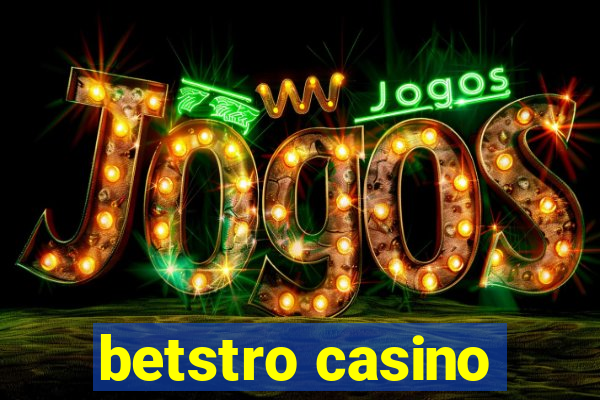 betstro casino