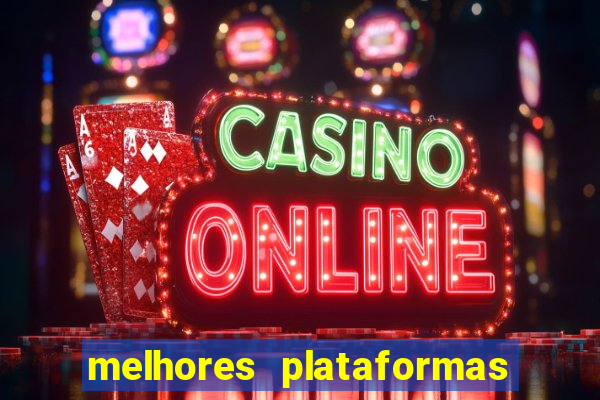 melhores plataformas de jogos de aposta