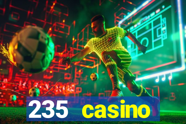 235 casino manchester opening times