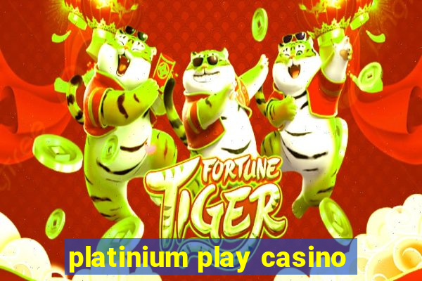 platinium play casino