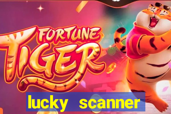 lucky scanner ganhar dinheiro