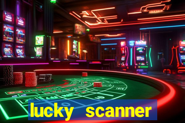 lucky scanner ganhar dinheiro