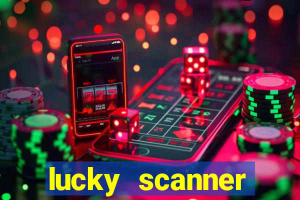 lucky scanner ganhar dinheiro