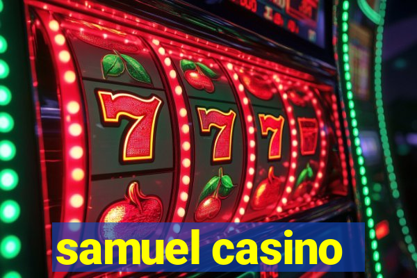 samuel casino