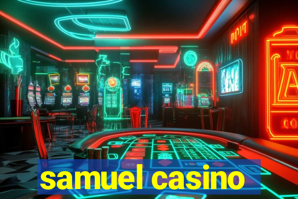 samuel casino