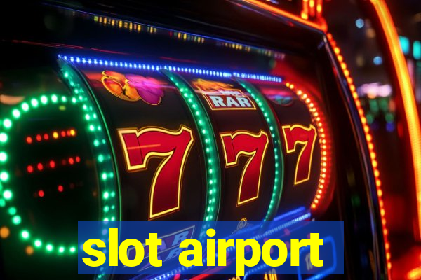 slot airport