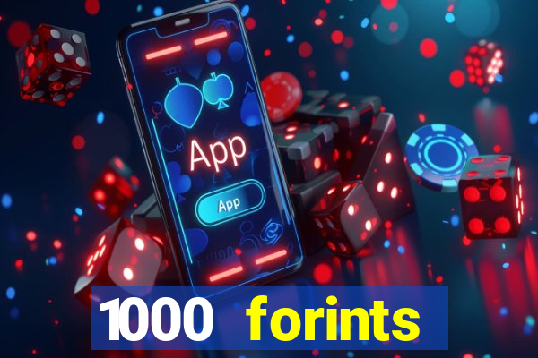 1000 forints deposit casino