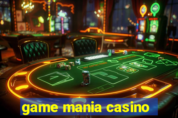 game mania casino